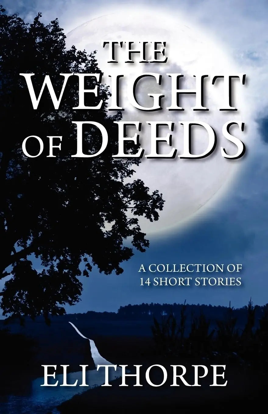 The Weight of Deeds: A Collection of 14 Short Stories The Happy Book Stack