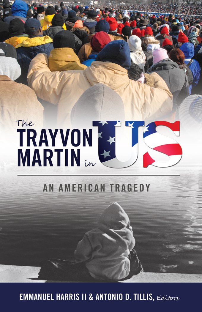 The Trayvon Martin in US: An American Tragedy (Black Studies and Critical Thinking)
