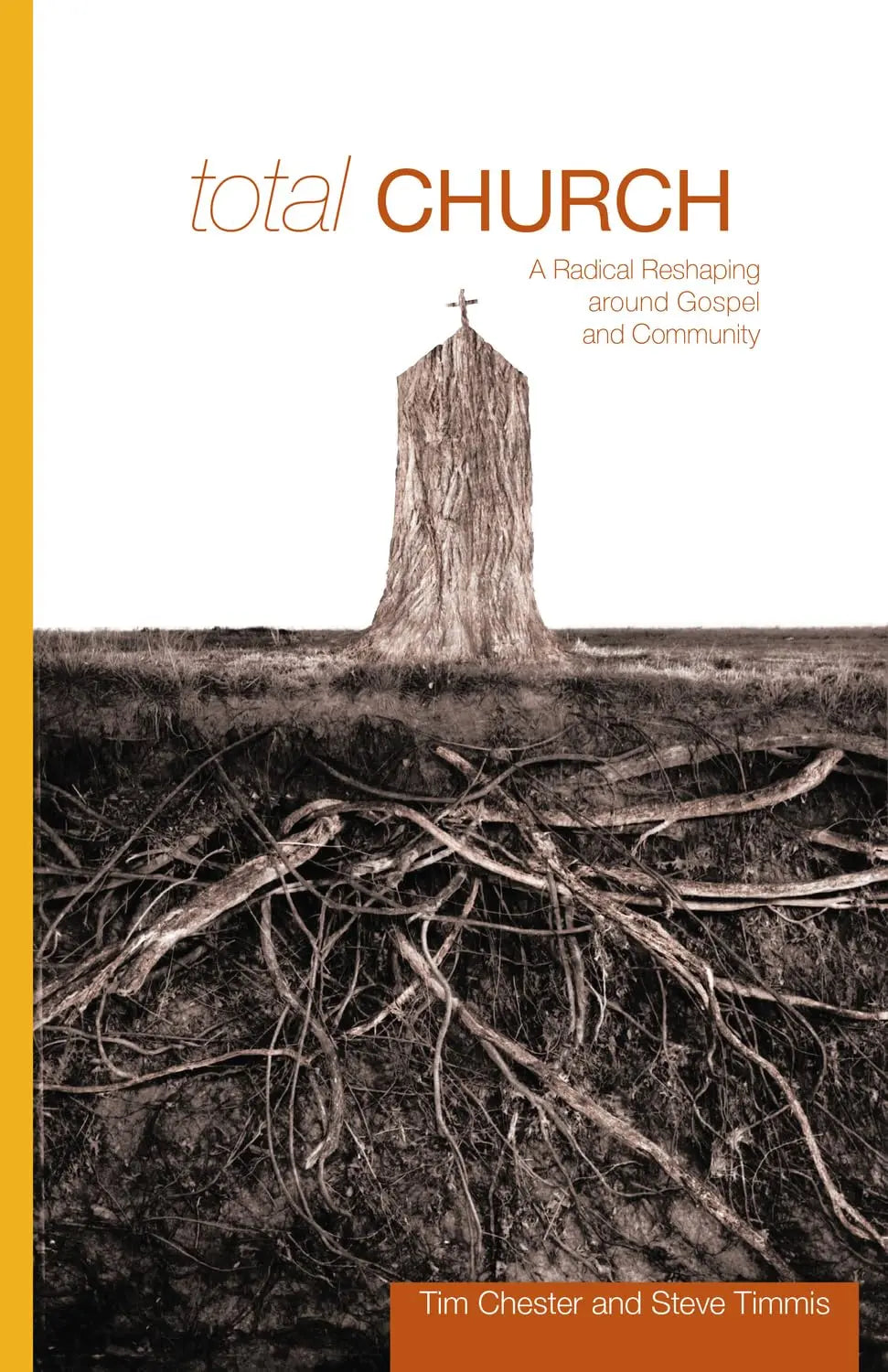 Total Church: A Radical Reshaping around Gospel and Community (Re:lit) The Happy Book Stack