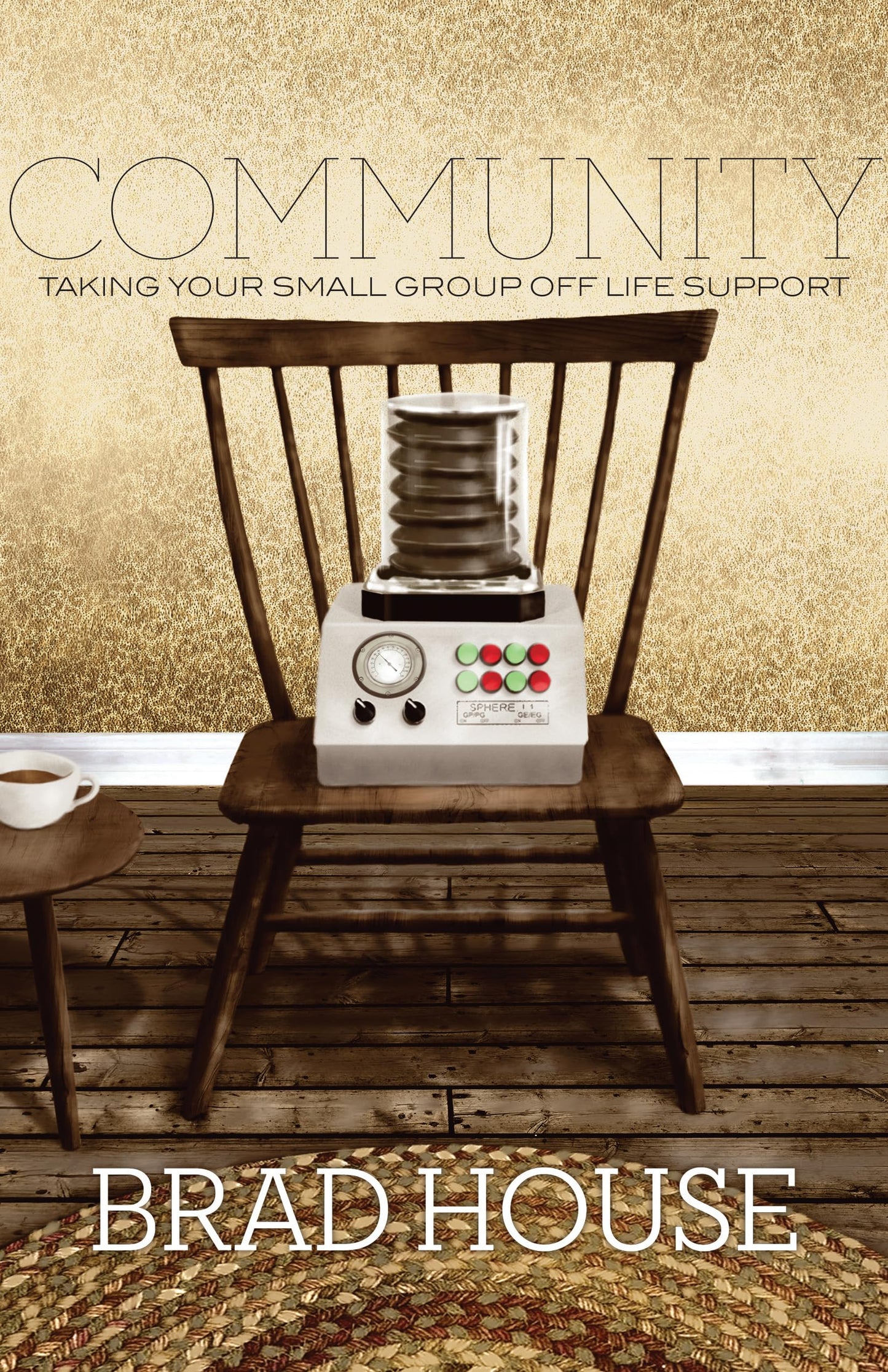 Community: Taking Your Small Group off Life Support The Happy Book Stack