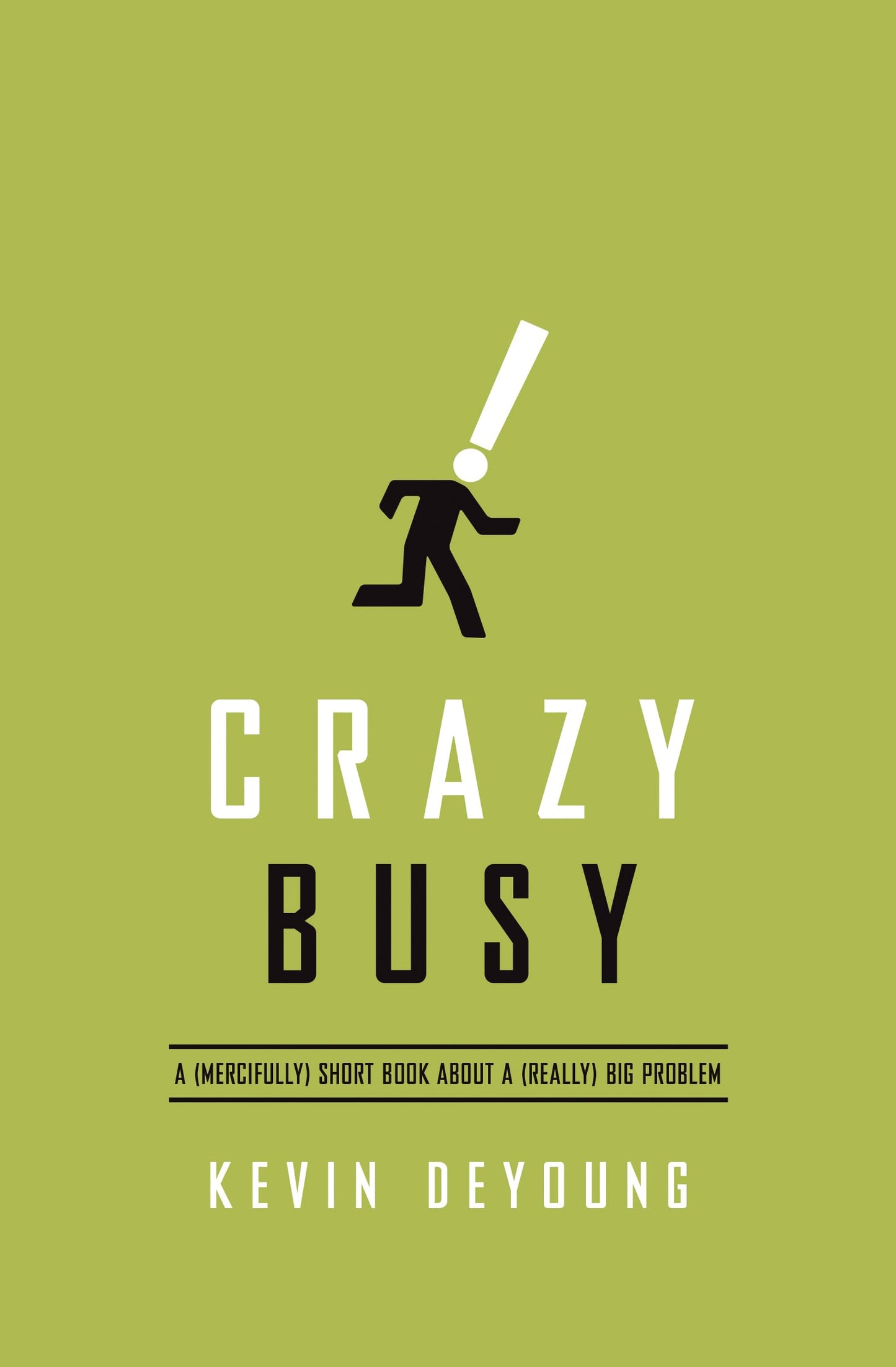 Crazy Busy: A (Mercifully) Short Book about a (Really) Big Problem The Happy Book Stack