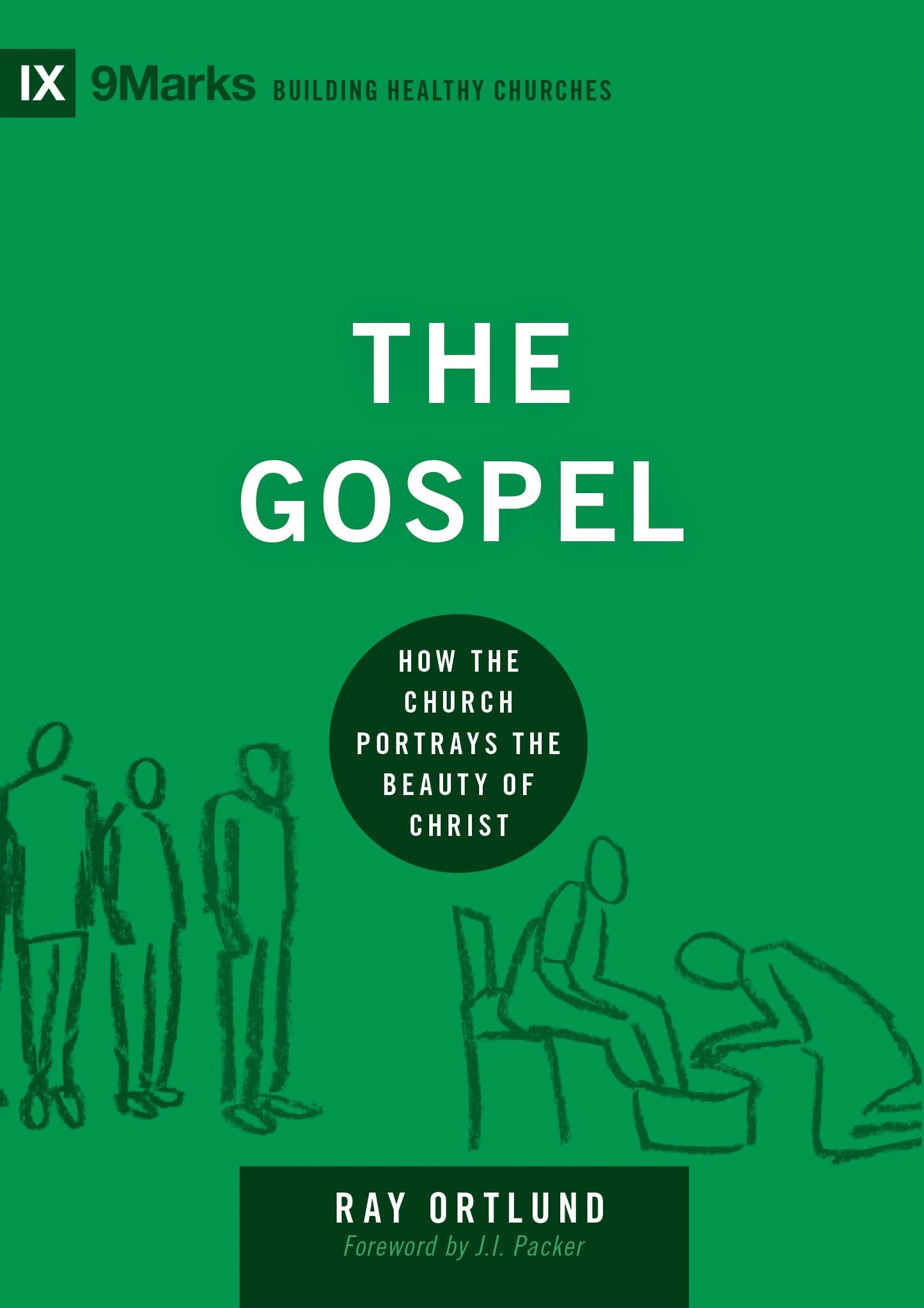 The Gospel: How the Church Portrays the Beauty of Christ (Building Healthy Churches) The Happy Book Stack