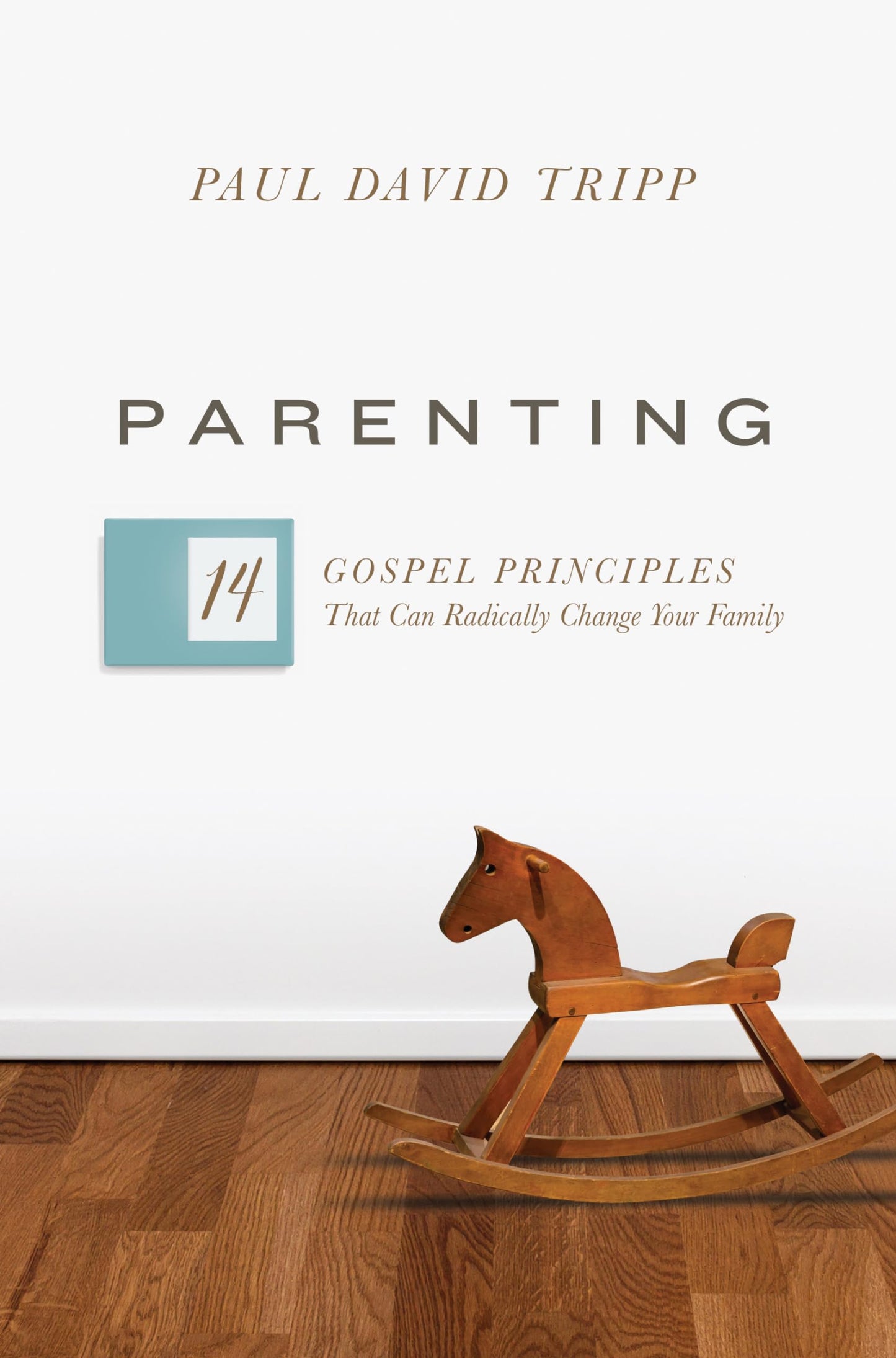 Parenting: 14 Gospel Principles That Can Radically Change Your Family The Happy Book Stack