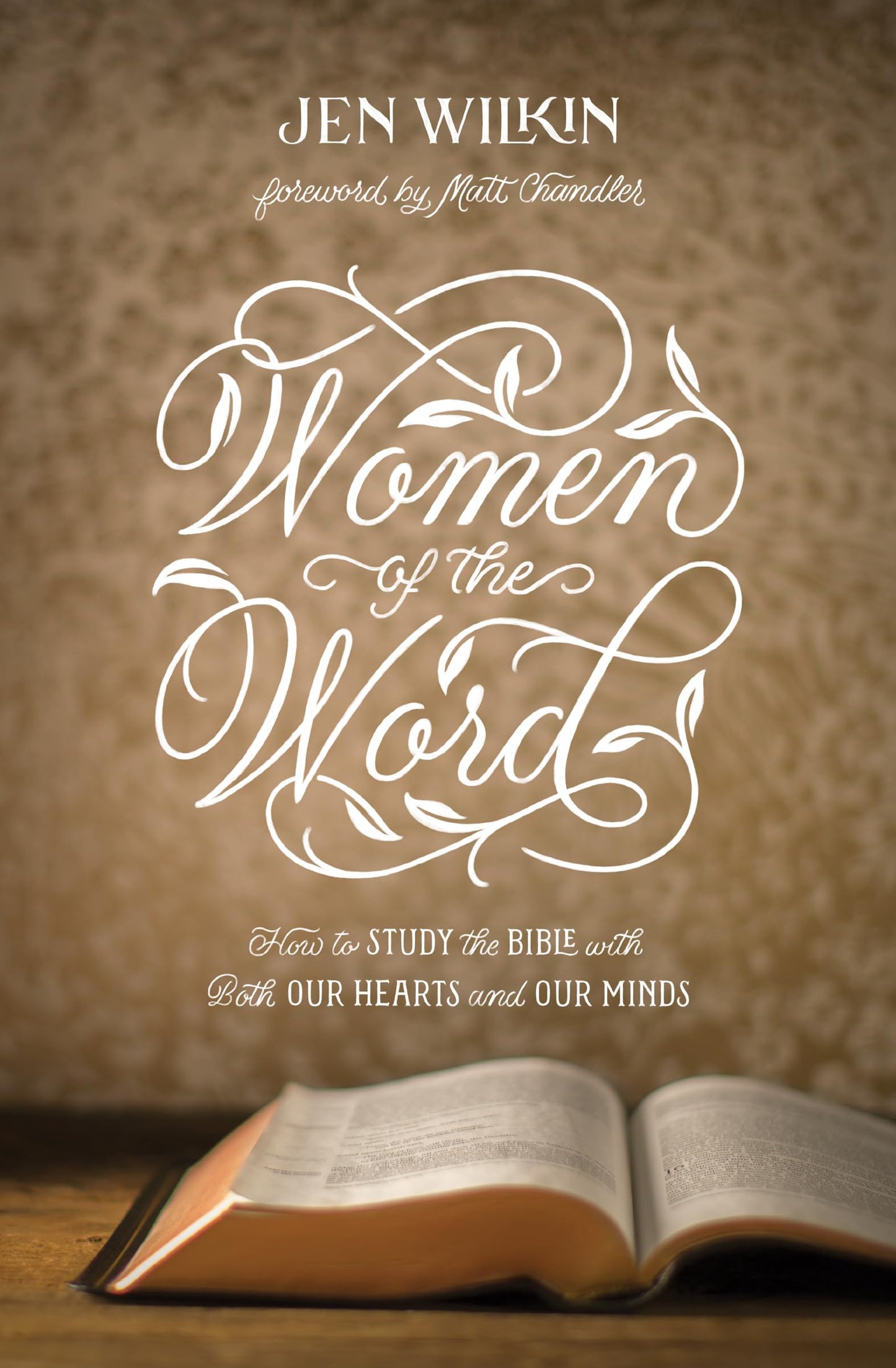 Women of the Word: How to Study the Bible with Both Our Hearts and Our Minds (Second Edition) The Happy Book Stack