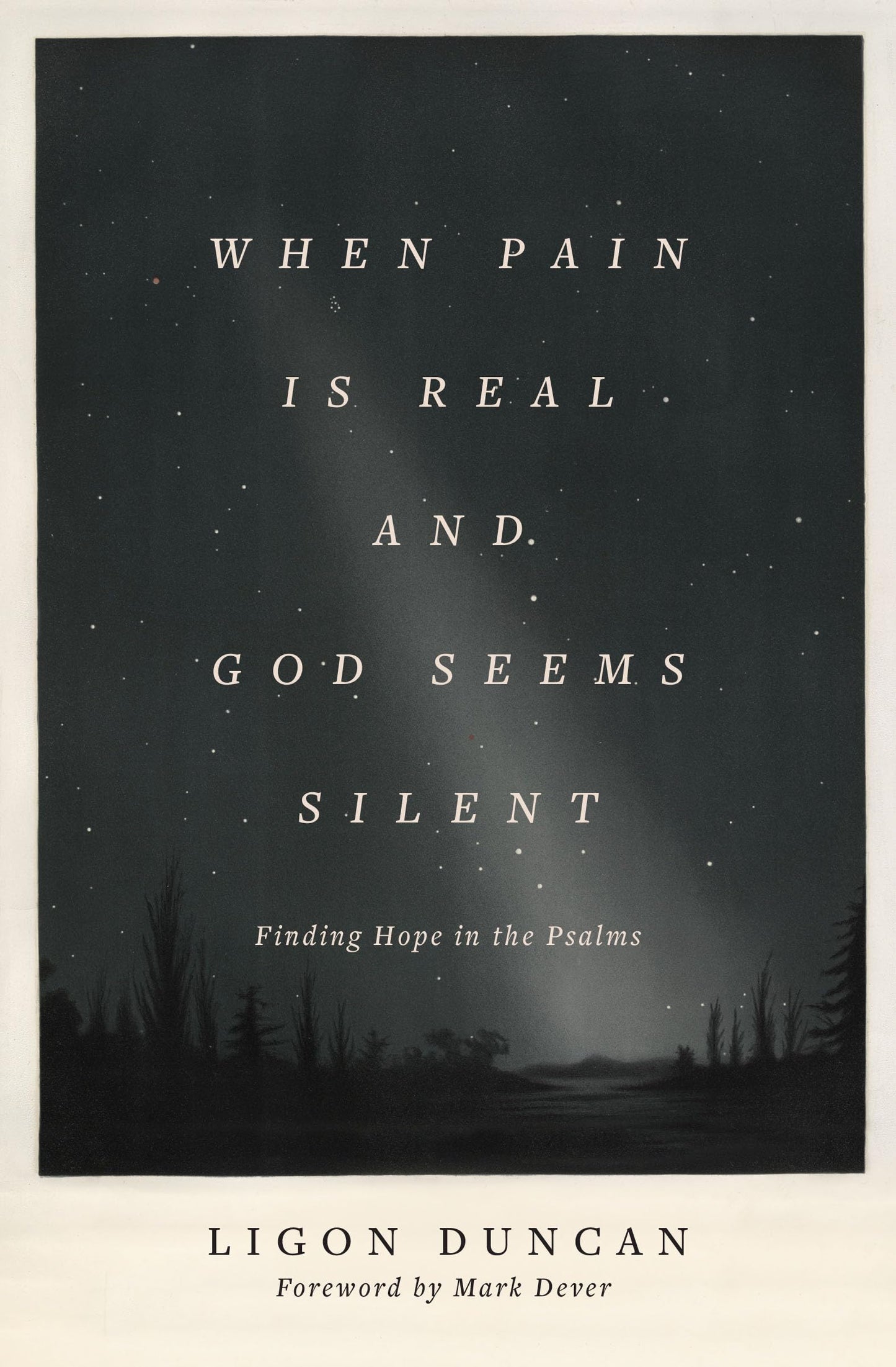 When Pain Is Real and God Seems Silent: Finding Hope in the Psalms (Foreword by Mark Dever) The Happy Book Stack