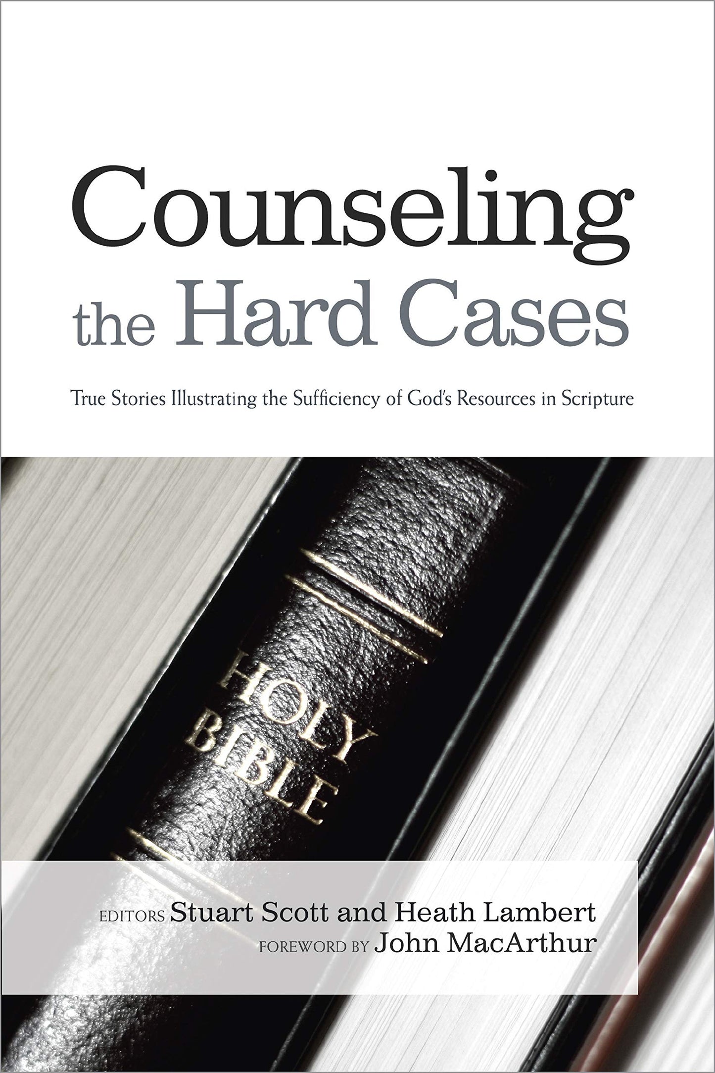 Counseling the Hard Cases: True Stories Illustrating the Sufficiency of God's Resources in Scripture The Happy Book Stack