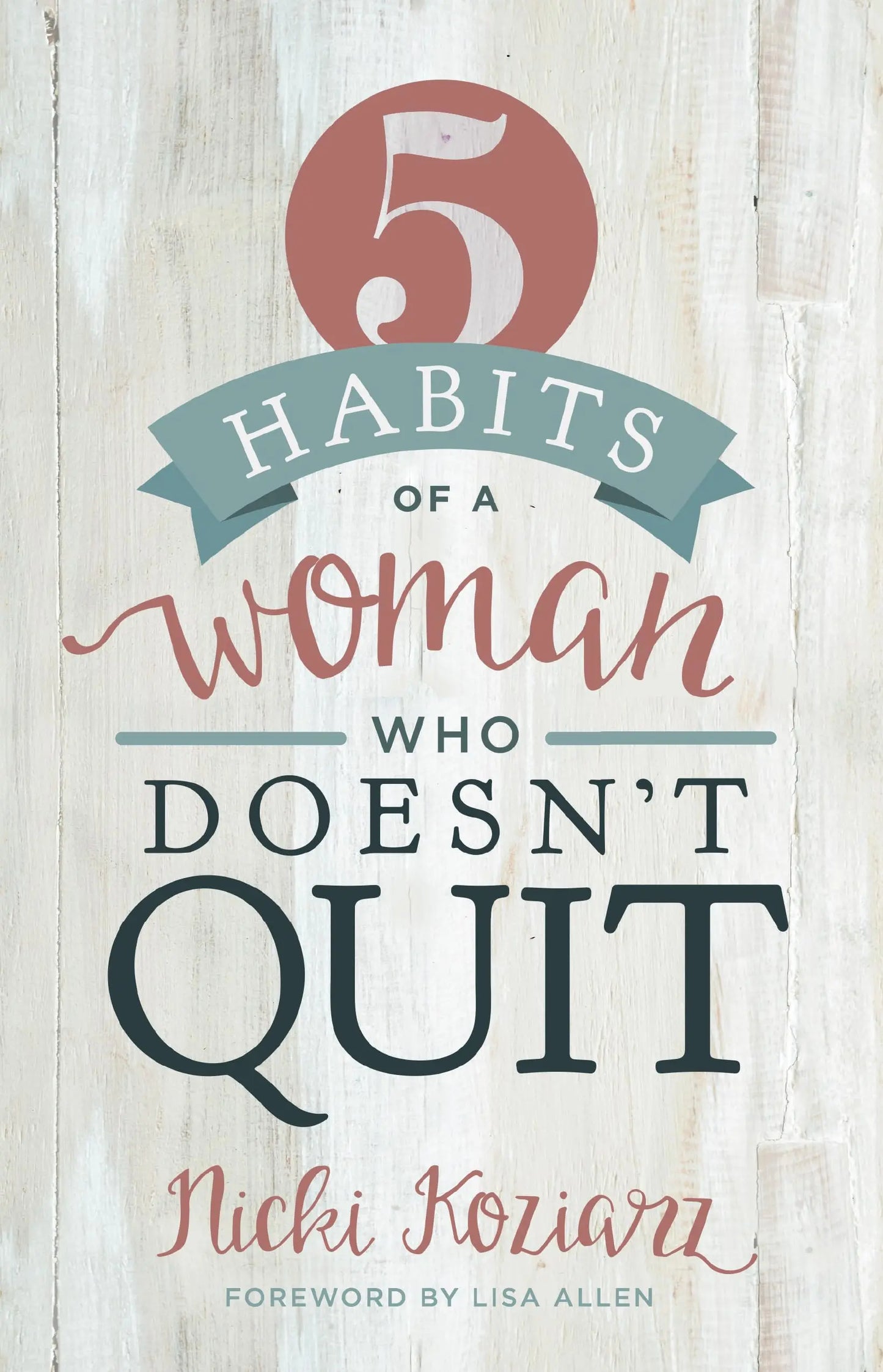 5 Habits of a Woman Who Doesn't Quit The Happy Book Stack