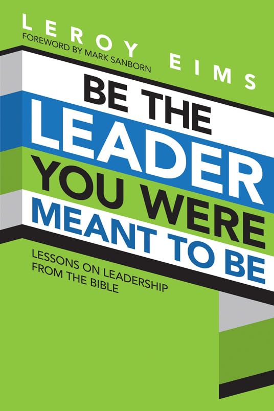 Be the Leader You Were Meant to Be: Lessons On Leadership from the Bible The Happy Book Stack