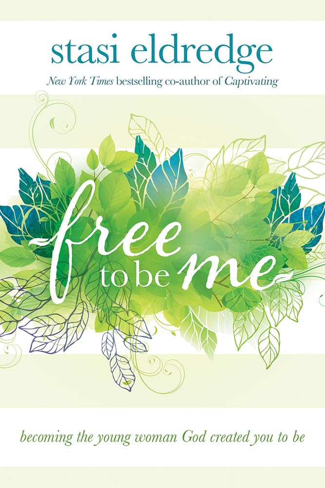 Free to Be Me: Becoming the Young Woman God Created You to Be The Happy Book Stack