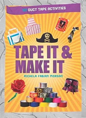 Tape It & Make It: 101 Duct Tape Activities (Tape It and...Duct Tape Series) The Happy Book Stack