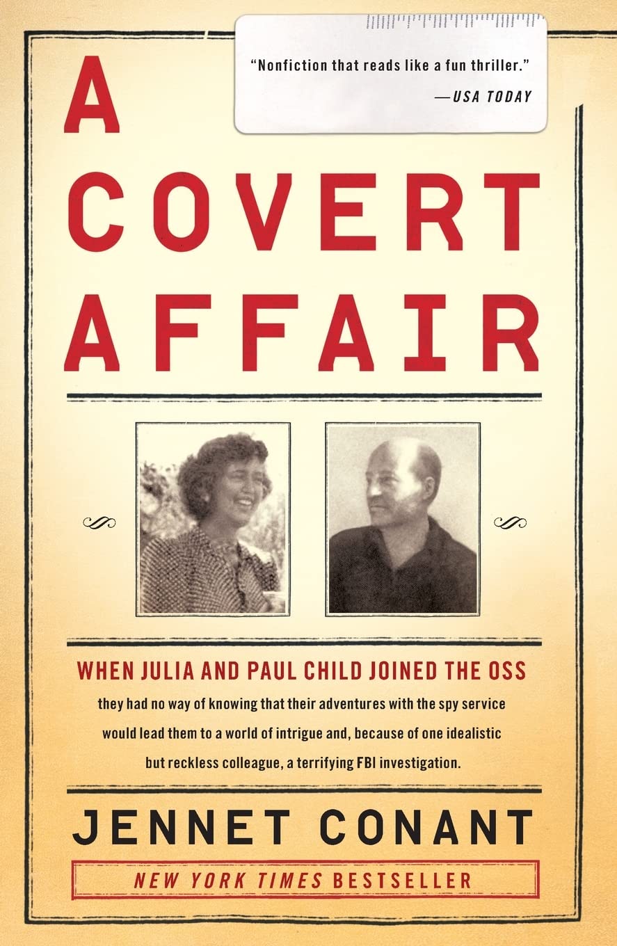 A Covert Affair: When Julia and Paul Child joined the OSS they had no way of knowing that their adventures with the spy service would lead them into a ... colleague, a terrifying FBI investigation. The Happy Book Stack