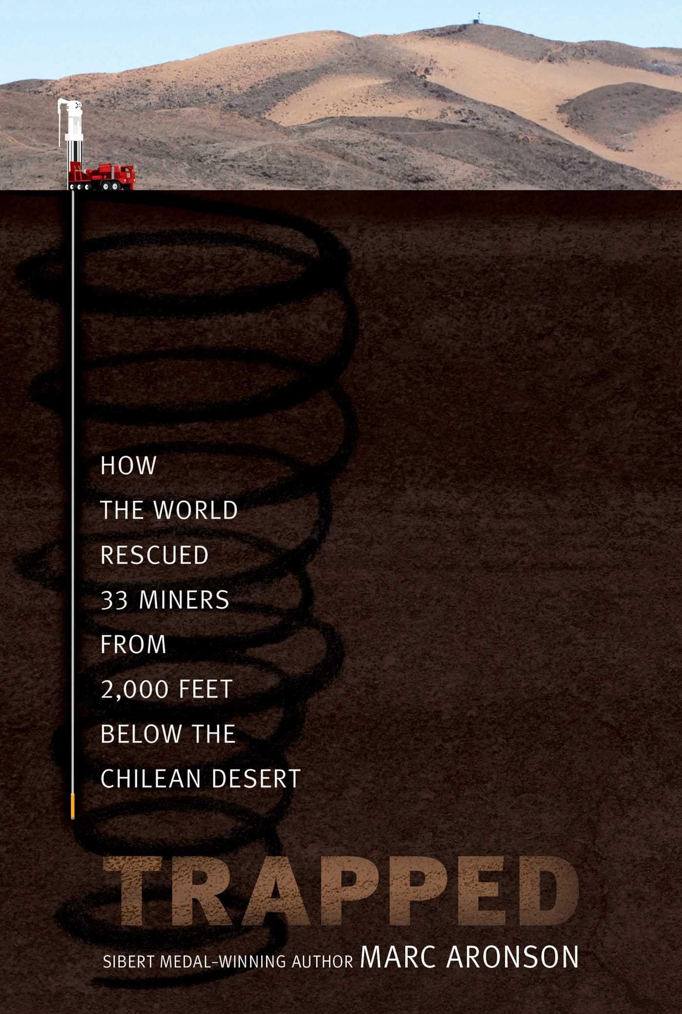 Trapped: How the World Rescued 33 Miners from 2,000 Feet Below the Chilean Desert - 3493
