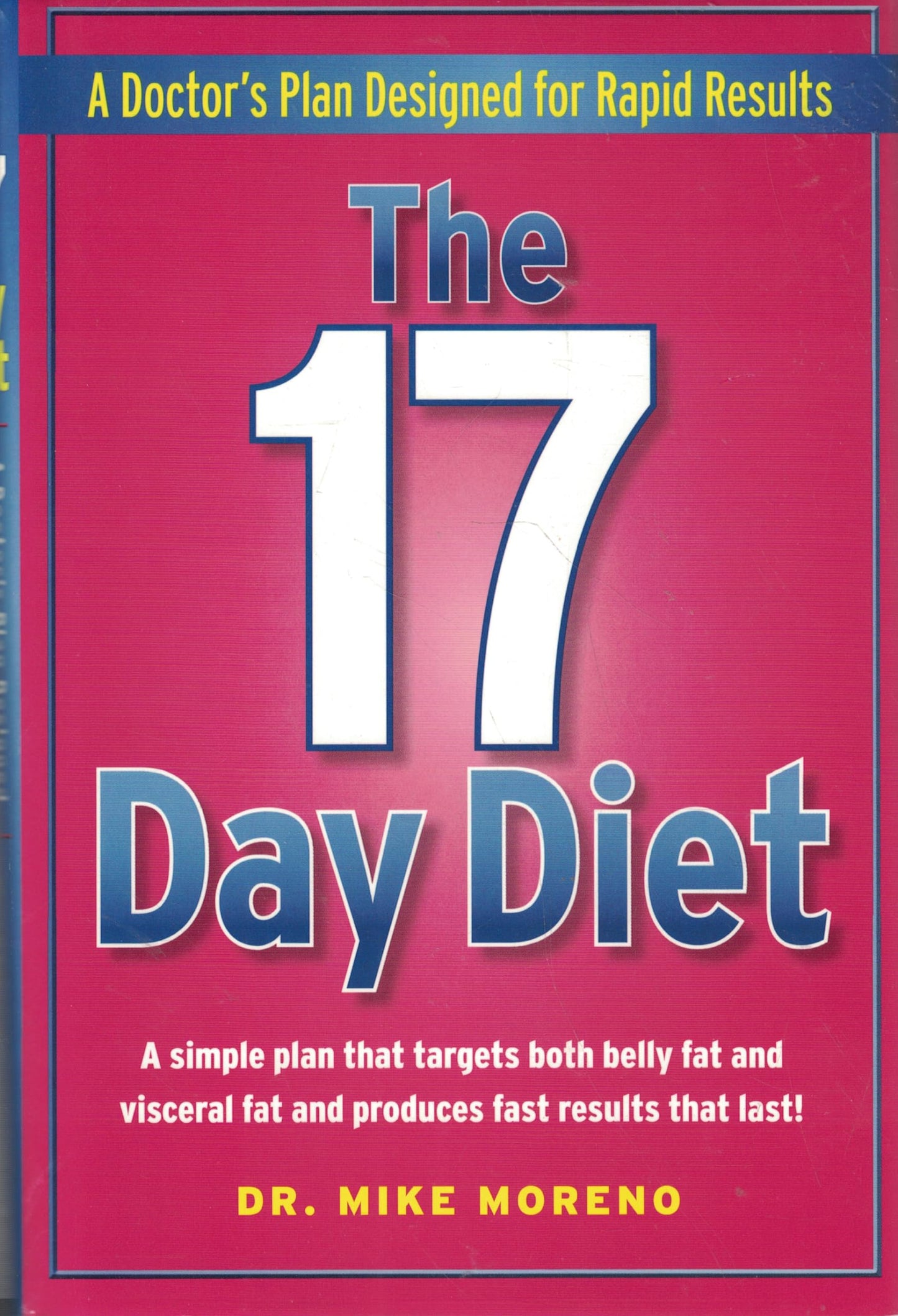 The 17 Day Diet: A Doctor's Plan Designed for Rapid Results The Happy Book Stack