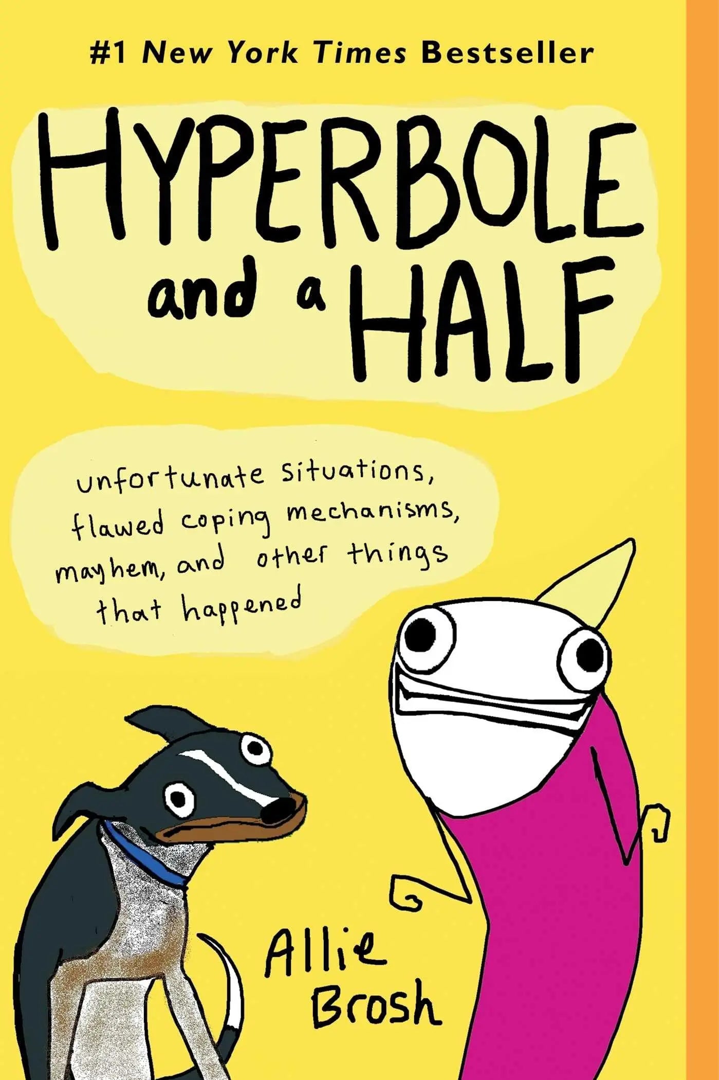 Hyperbole and a Half: Unfortunate Situations, Flawed Coping Mechanisms, Mayhem, and Other Things That Happened The Happy Book Stack