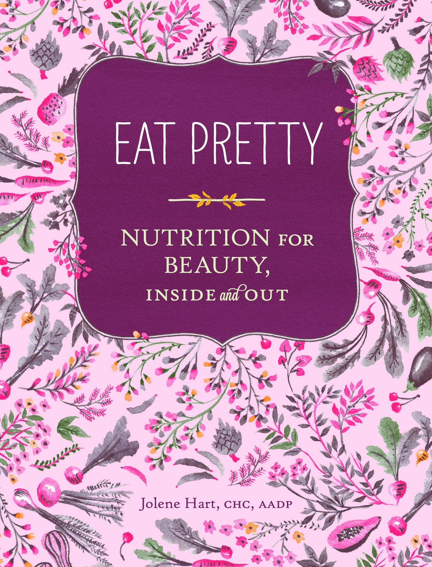 Eat Pretty *OSI*: Nutrition for Beauty, Inside and Out - 5370