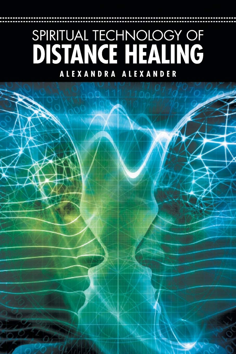 Spiritual Technology Of Distance Healing The Happy Book Stack
