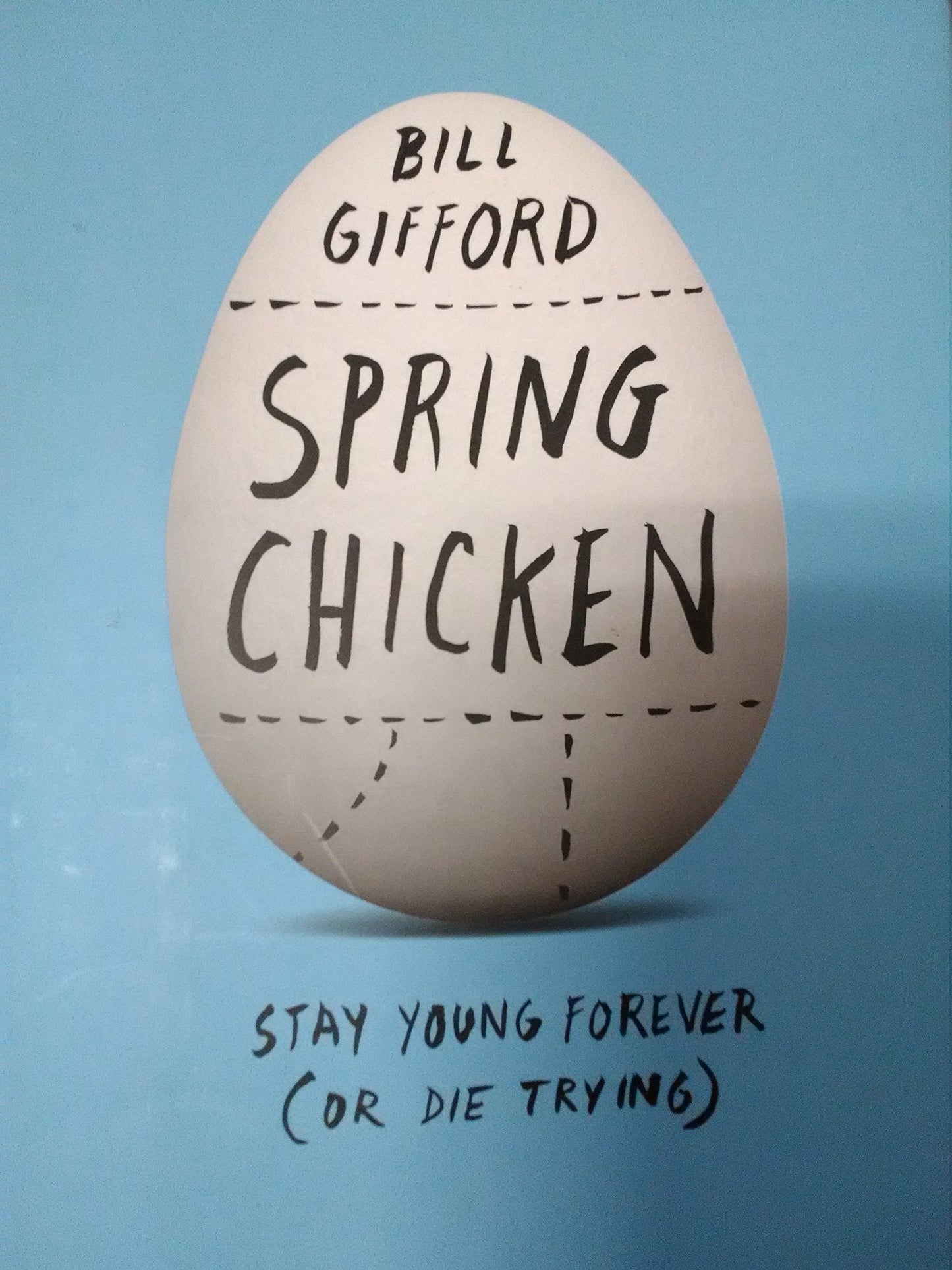 Spring Chicken: Stay Young Forever (or Die Trying) The Happy Book Stack