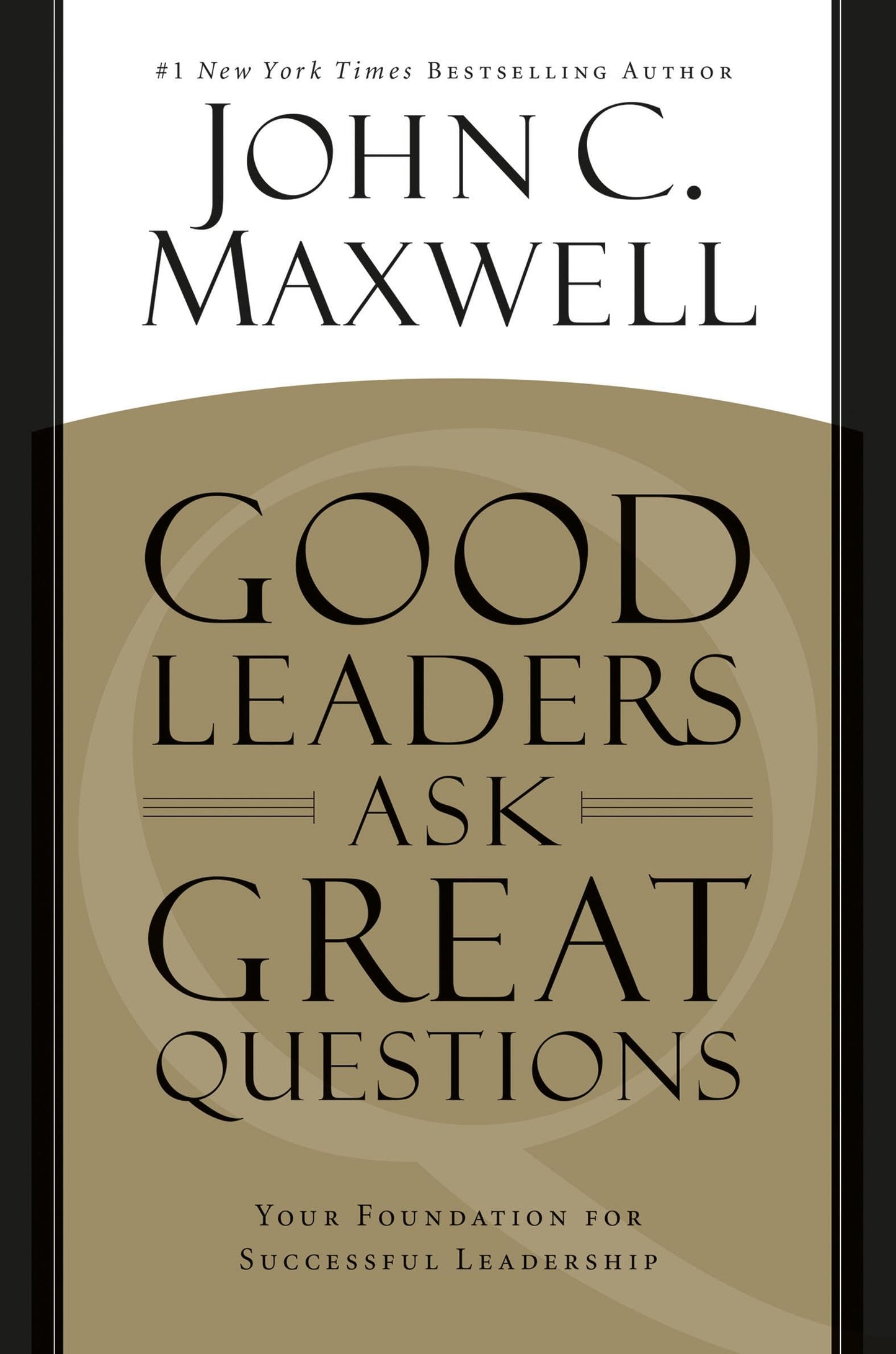 Good Leaders Ask Great Questions: Your Foundation for Successful Leadership The Happy Book Stack