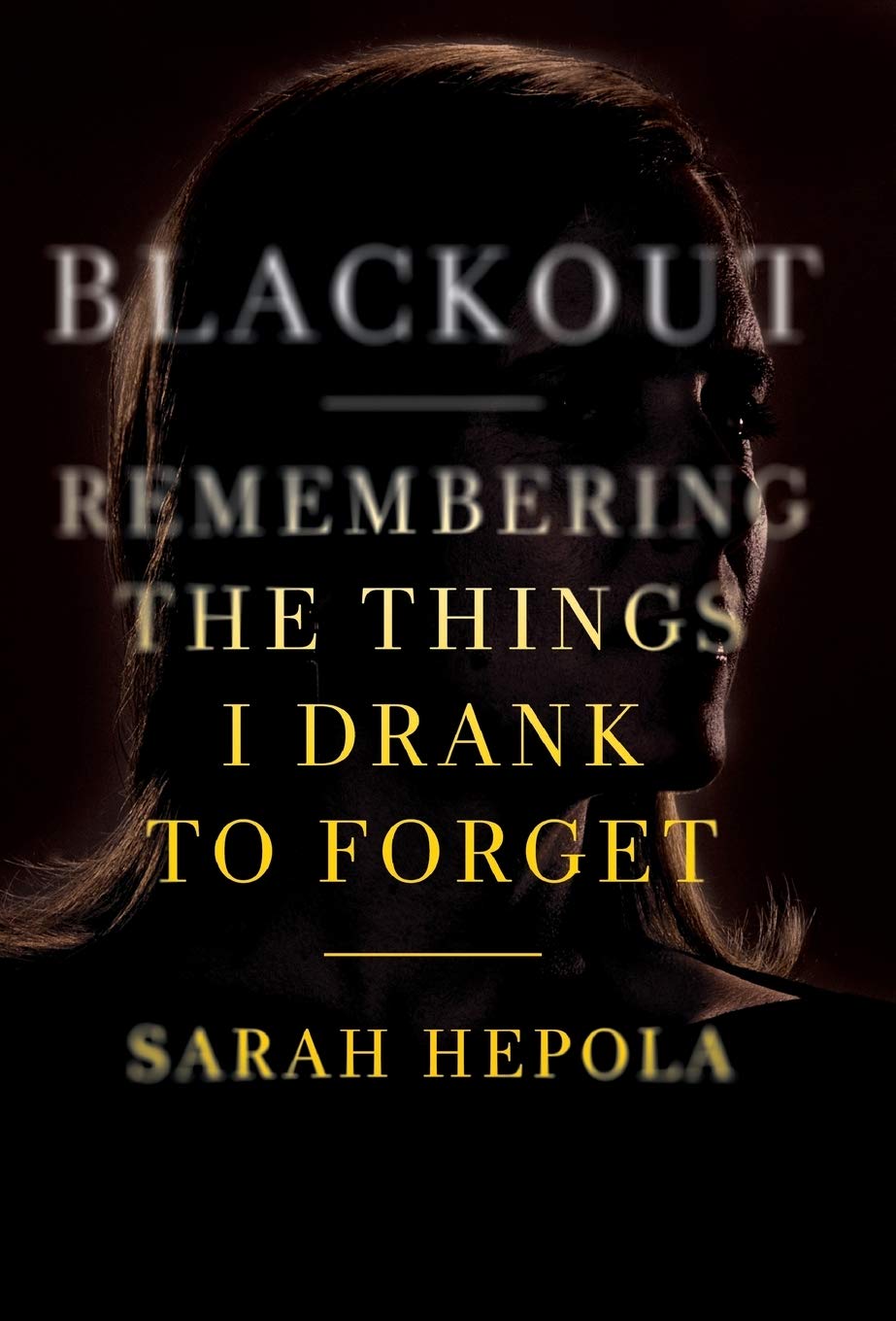 Blackout: Remembering the Things I Drank to Forget The Happy Book Stack