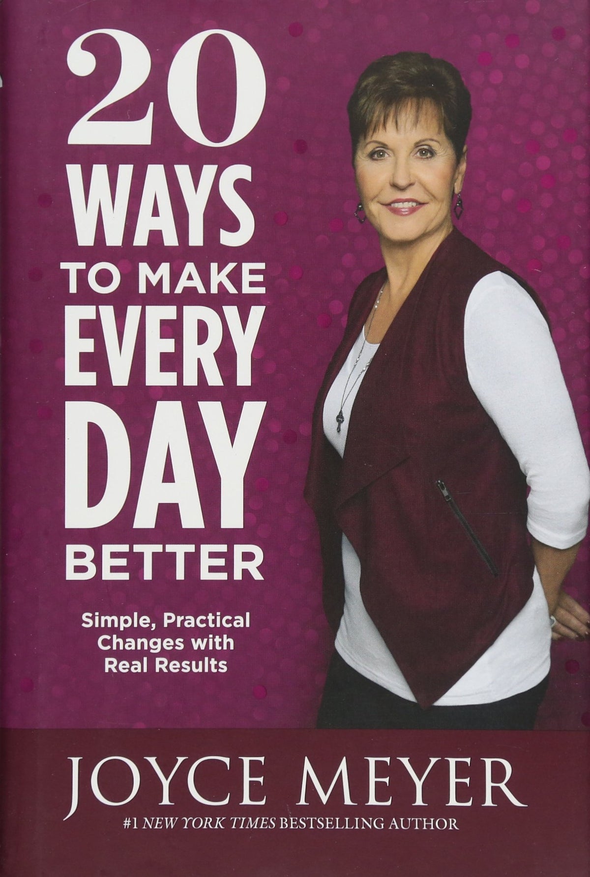 20 Ways to Make Every Day Better: Simple, Practical Changes with Real Results The Happy Book Stack