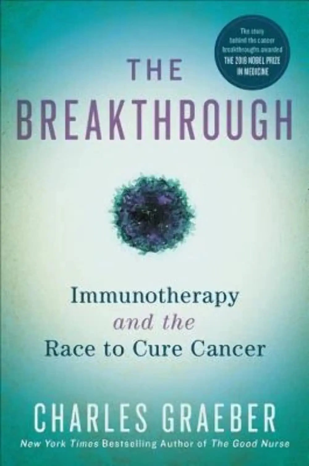 The Breakthrough: Immunotherapy and the Race to Cure Cancer The Happy Book Stack