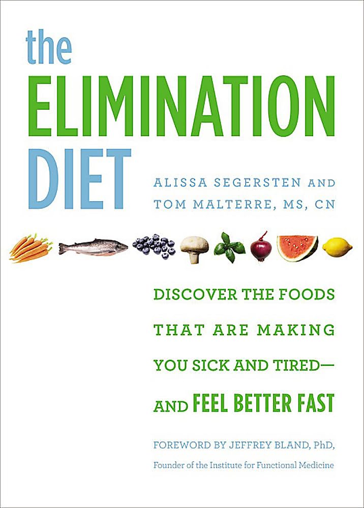 The Elimination Diet: Discover the Foods That Are Making You Sick and Tired--and Feel Better Fast The Happy Book Stack