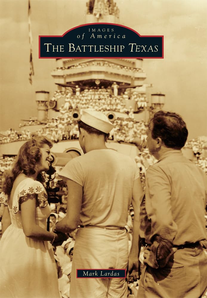 The Battleship Texas (Images of America) The Happy Book Stack