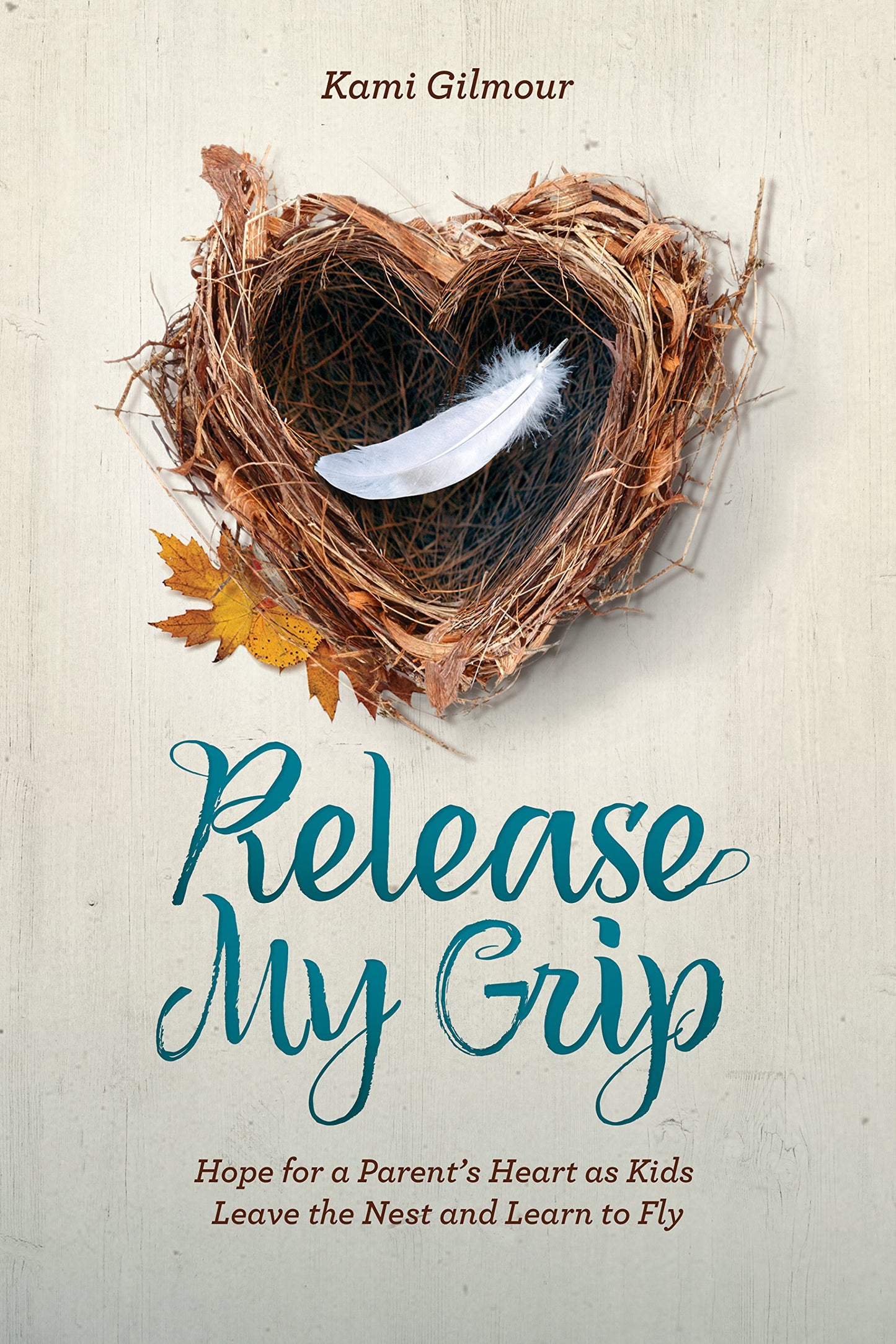 Release My Grip: Hope for a Parent’s Heart as Kids Leave the Nest and Learn to Fly The Happy Book Stack