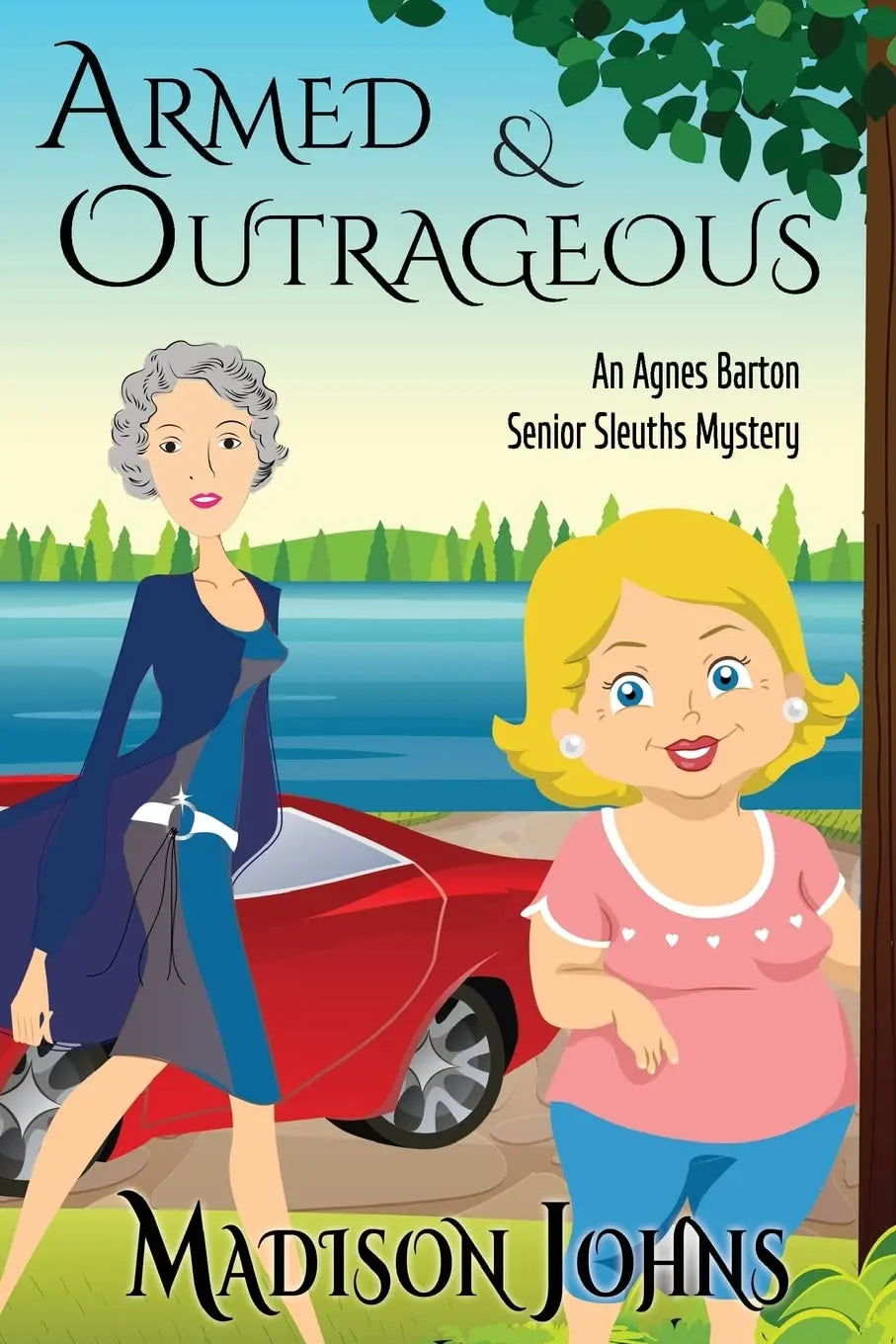 Armed and Outrageous: An Agnes Barton Mystery The Happy Book Stack