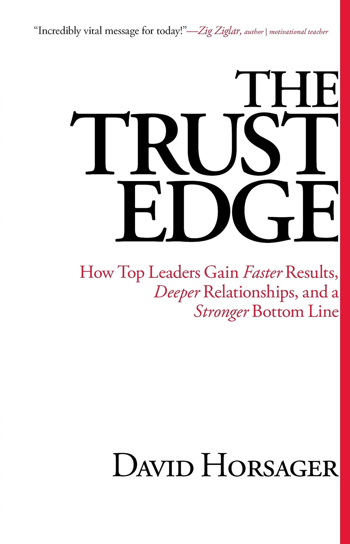 The Trust Edge: How Top Leaders Gain Faster Results, Deeper Relationships, and a Stronger Bottom Line The Happy Book Stack