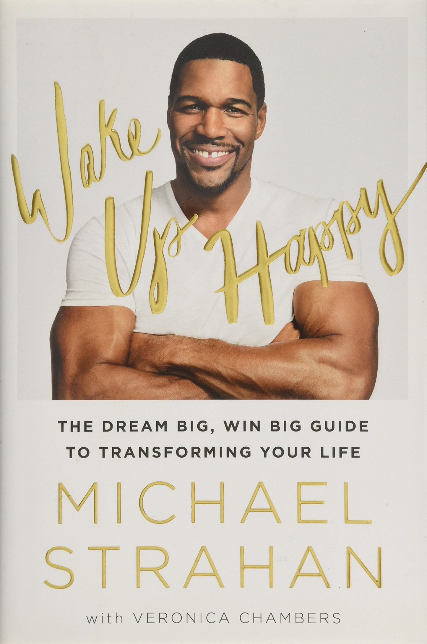 Wake Up Happy: The Dream Big, Win Big Guide to Transforming Your Life The Happy Book Stack