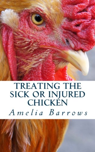 Treating the Sick or Injured Chicken The Happy Book Stack