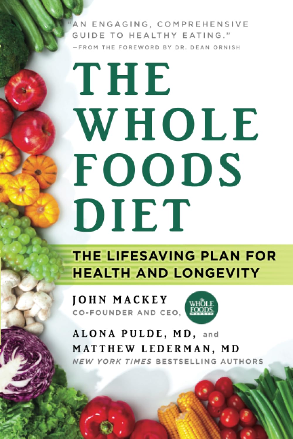 The Whole Foods Diet: The Lifesaving Plan for Health and Longevity The Happy Book Stack