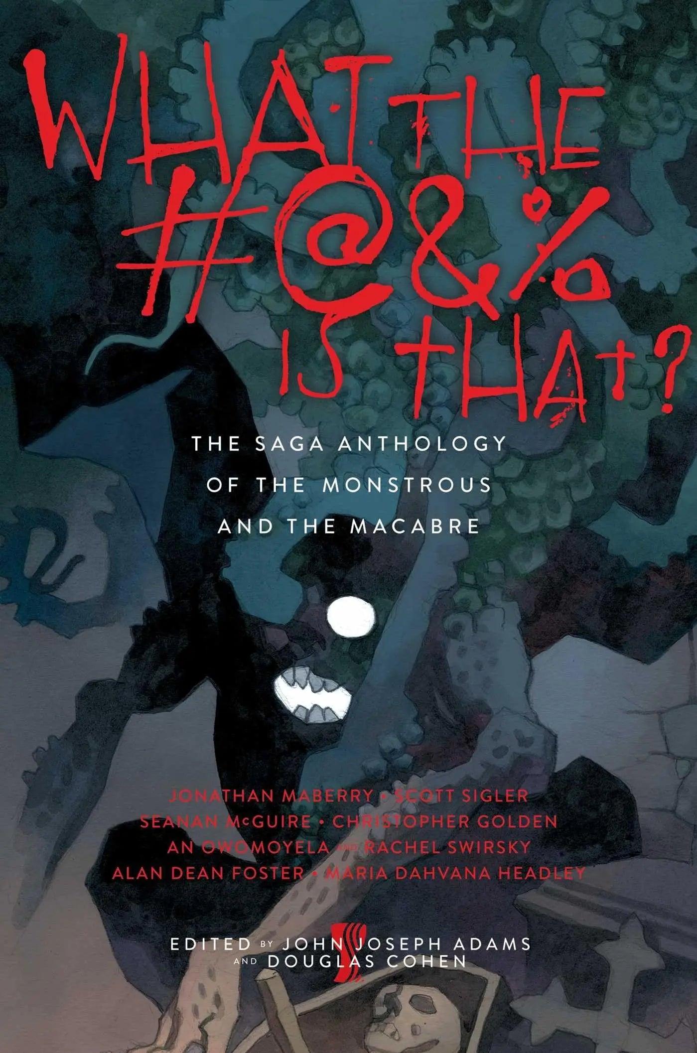 What the #@&% Is That?: The Saga Anthology of the Monstrous and the Macabre The Happy Book Stack