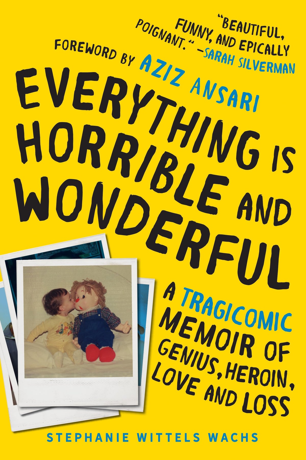 Everything Is Horrible and Wonderful: A Tragicomic Memoir of Genius, Heroin, Love, and Loss The Happy Book Stack