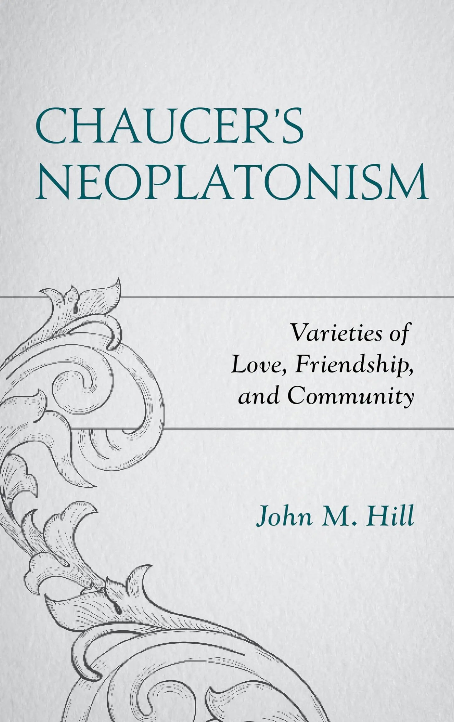 Chaucer's Neoplatonism: Varieties of Love, Friendship, and Community (Studies in Medieval Literature) The Happy Book Stack