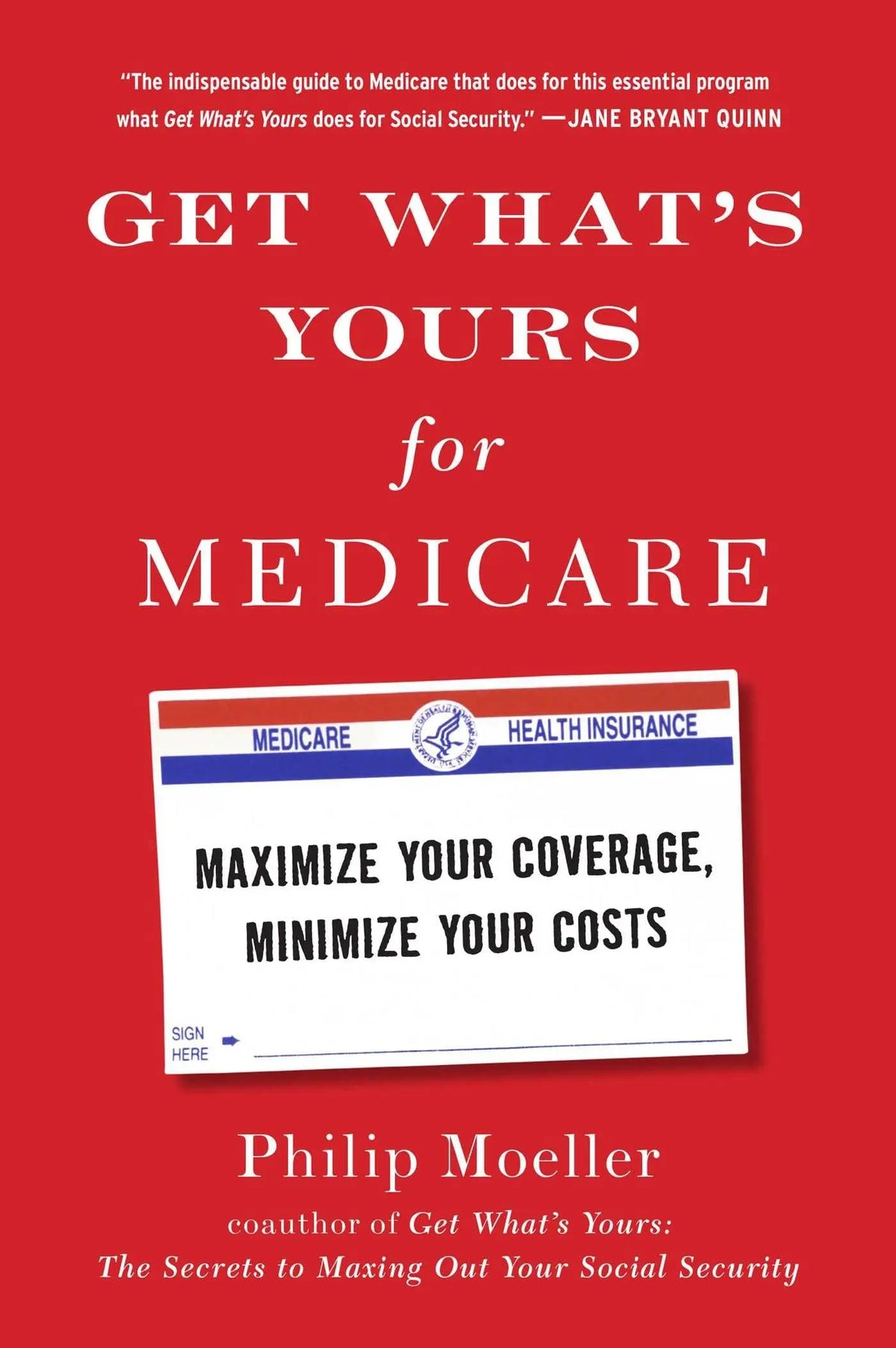 Get What's Yours for Medicare: Maximize Your Coverage, Minimize Your Costs (The Get What's Yours Series) The Happy Book Stack