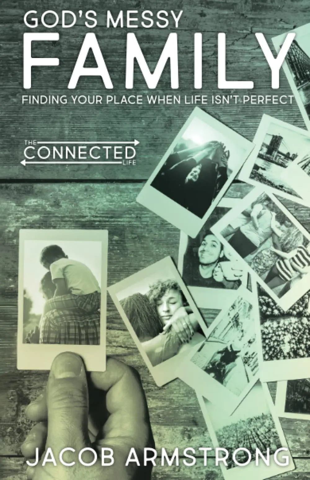 God's Messy Family: Finding Your Place When Life Isn't Perfect (The Connected Life Series) The Happy Book Stack