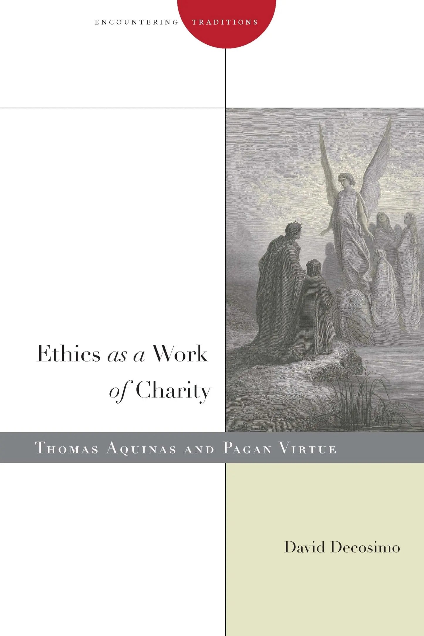 Ethics as a Work of Charity: Thomas Aquinas and Pagan Virtue (Encountering Traditions) The Happy Book Stack