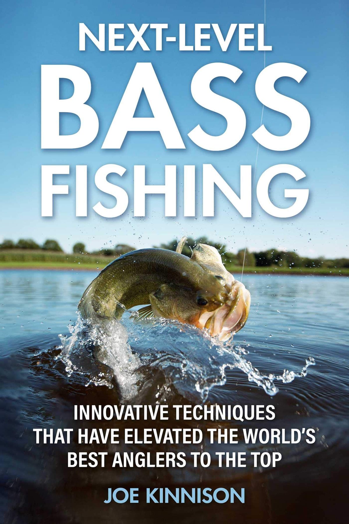 Next-Level Bass Fishing: Innovative Techniques that have Elevated the World's Best Anglers to the Top The Happy Book Stack