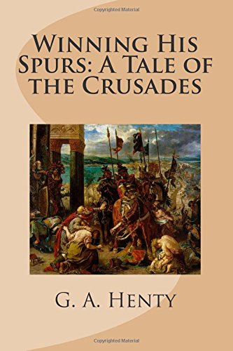 Winning His Spurs: A Tale of the Crusades - 3296