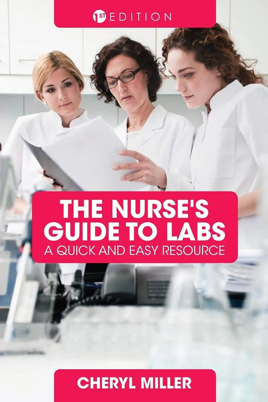 A Nurse's Guide to Labs: A Quick and Easy Resource The Happy Book Stack
