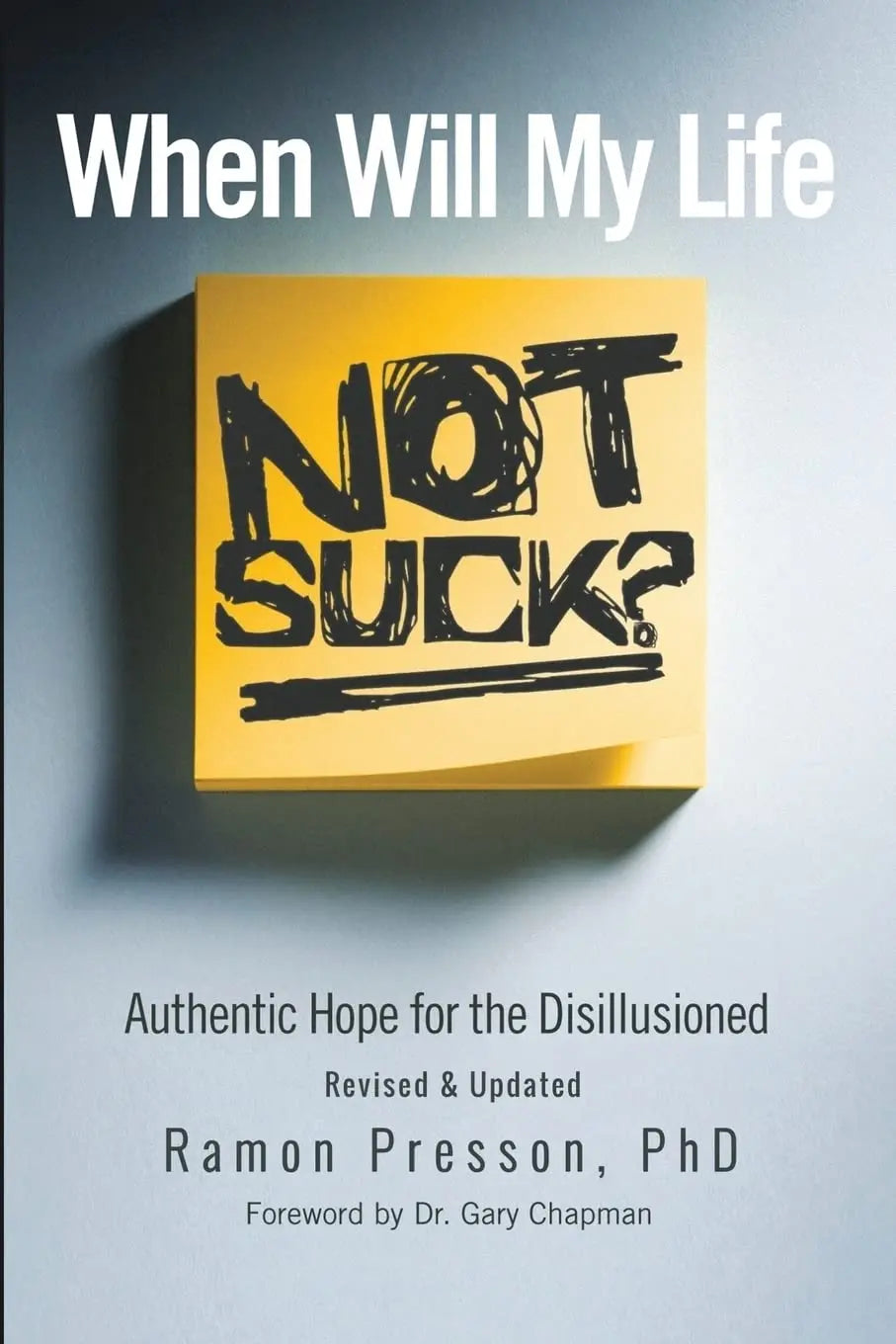 When Will My Life Not Suck?: Authentic Hope for the Disillusioned The Happy Book Stack