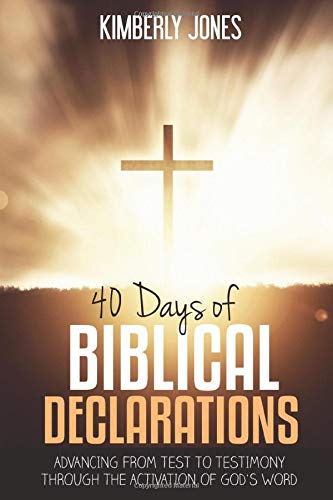 40 Days of Biblical Declarations: Advancing From Test To Testimony Through The Activation of God's Word The Happy Book Stack