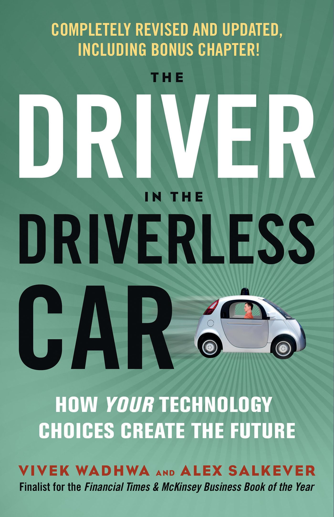 The Driver in the Driverless Car: How Your Technology Choices Create the Future The Happy Book Stack