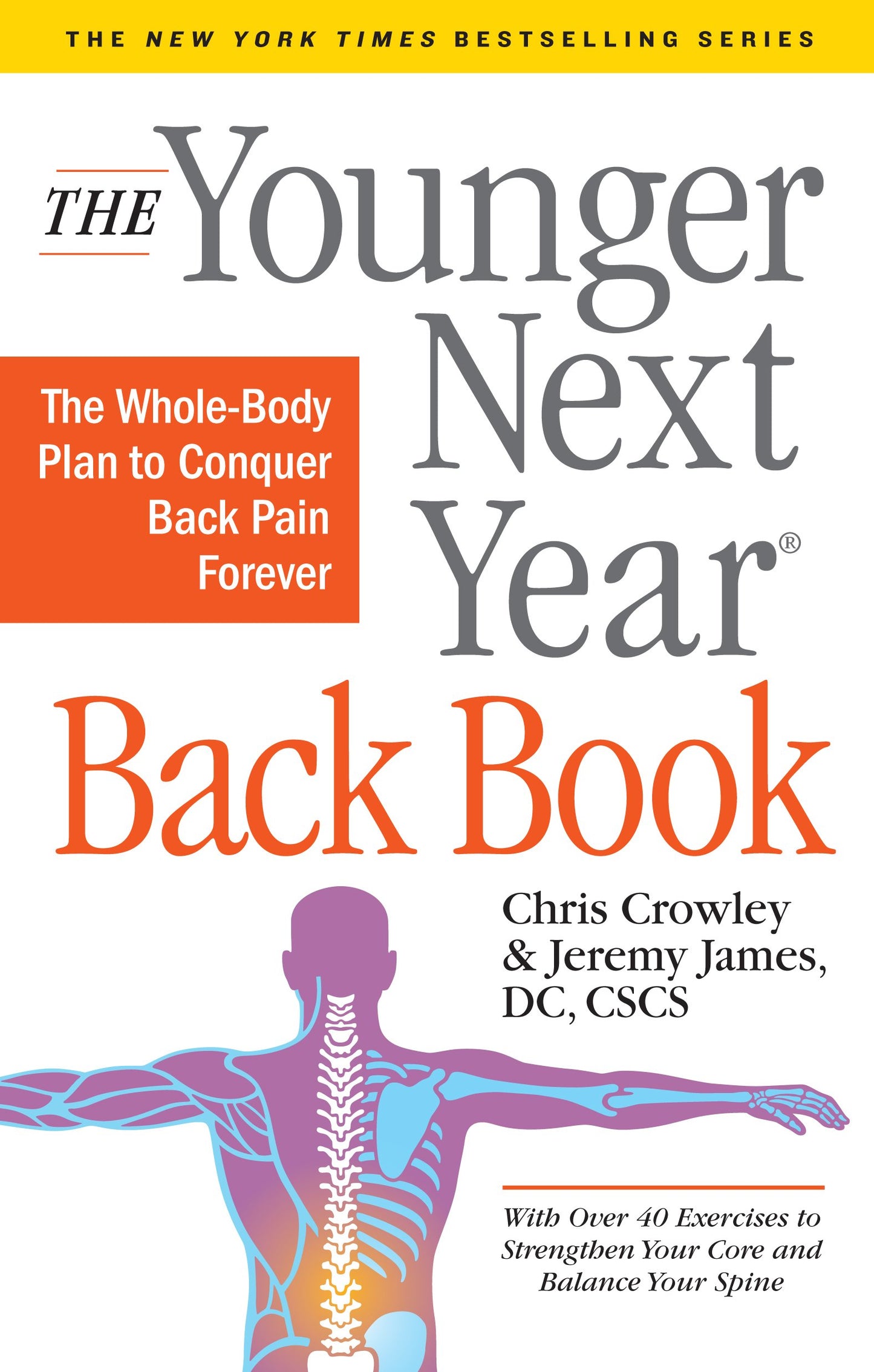 The Younger Next Year Back Book: The Whole-Body Plan to Conquer Back Pain Forever The Happy Book Stack
