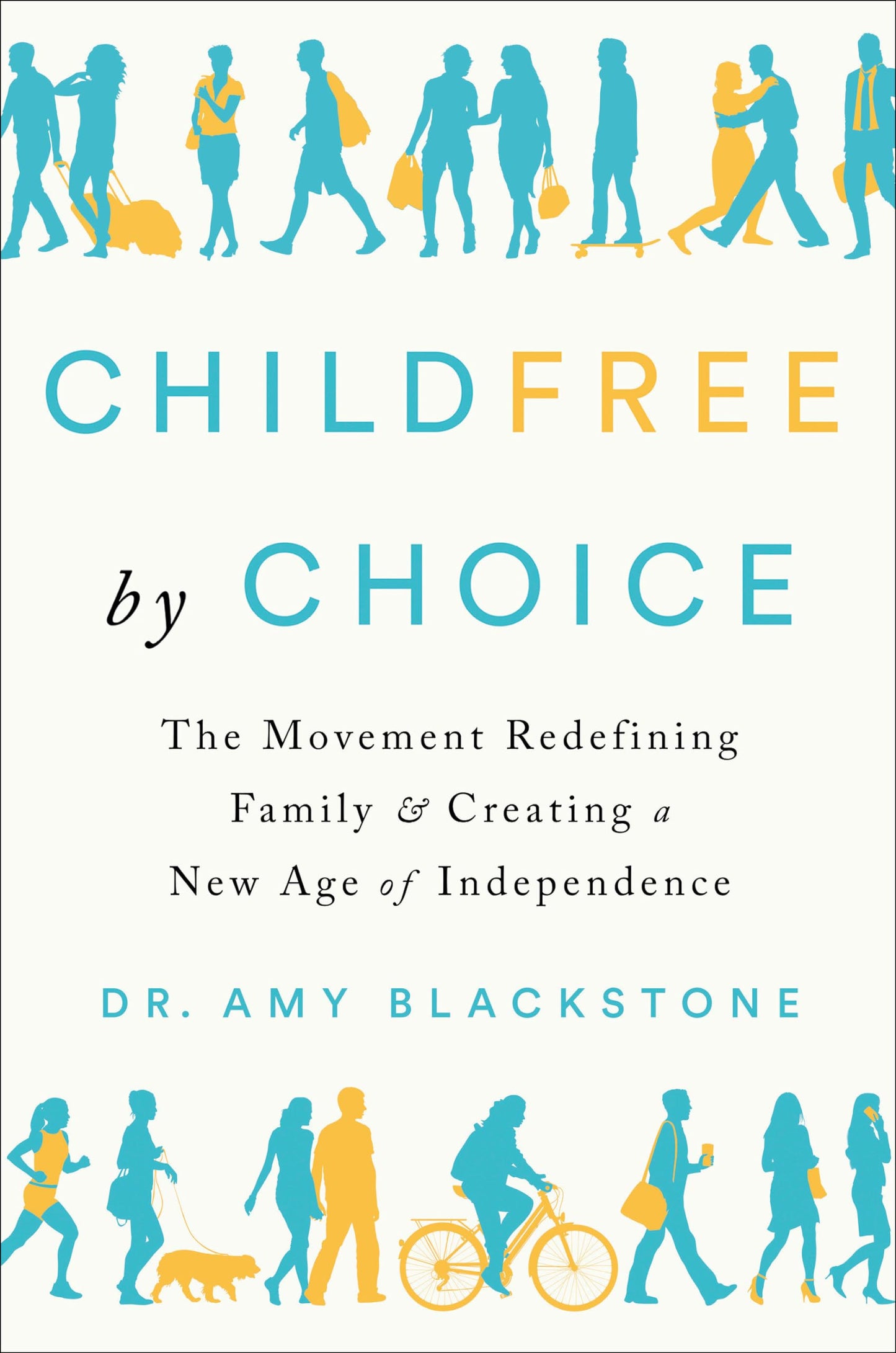 Childfree by Choice: The Movement Redefining Family and Creating a New Age of Independence The Happy Book Stack