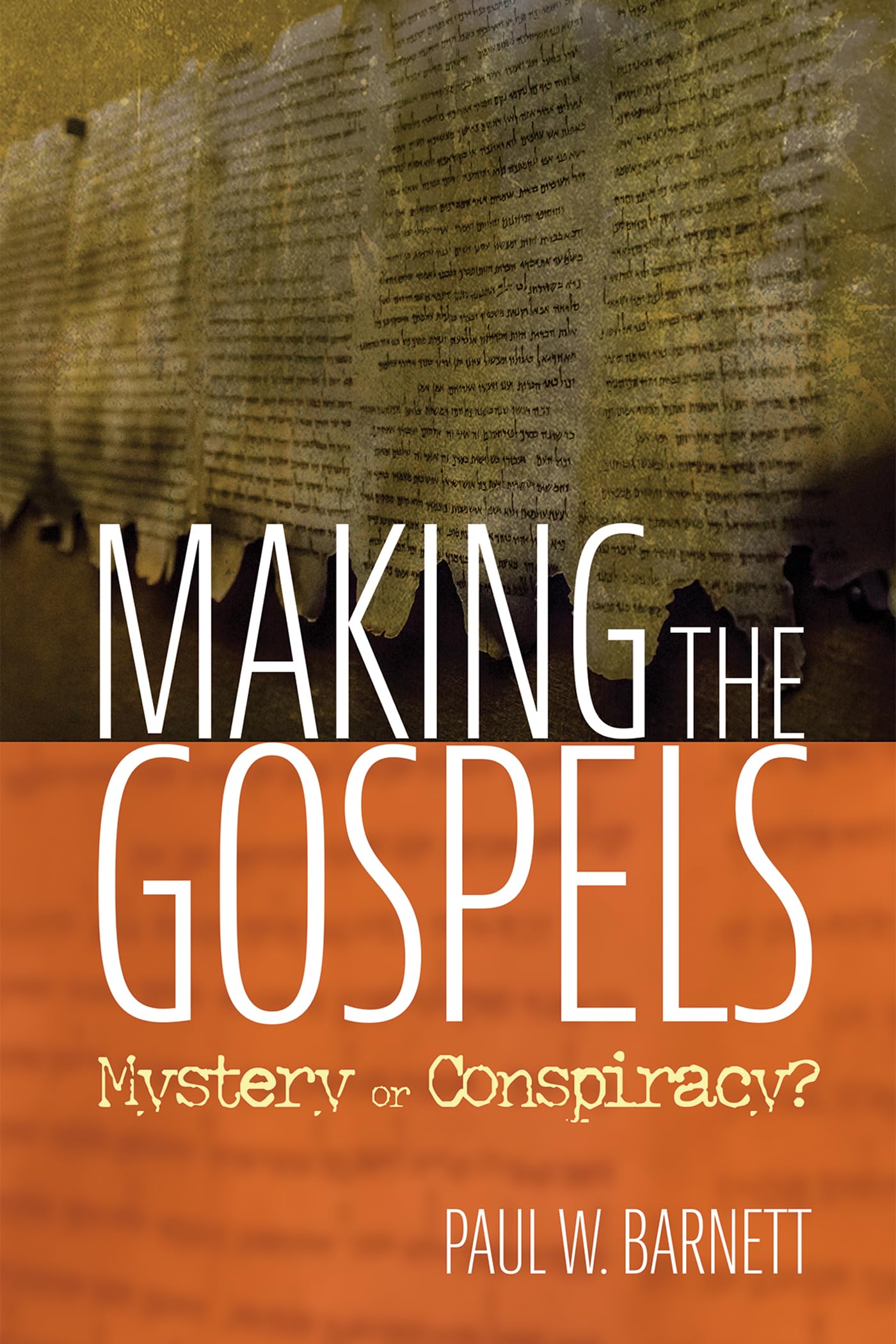 Making the Gospels: Mystery or Conspiracy? The Happy Book Stack