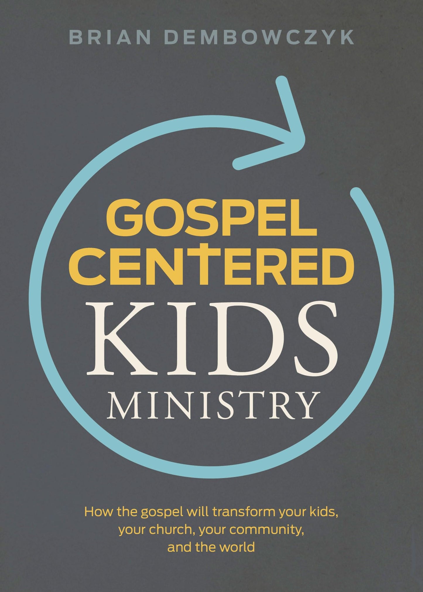 Gospel-Centered Kids Ministry: How the gospel will transform your kids, your church, your community, and the world The Happy Book Stack