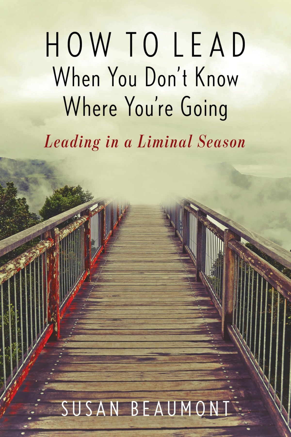 How to Lead When You Don't Know Where You are Going The Happy Book Stack